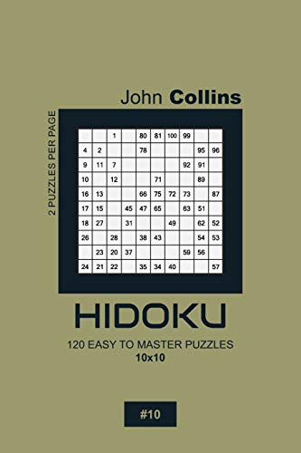Hidoku - 120 Easy To Master Puzzles 10x10 - 10 (Hidoku Puzzle Book 10x10)