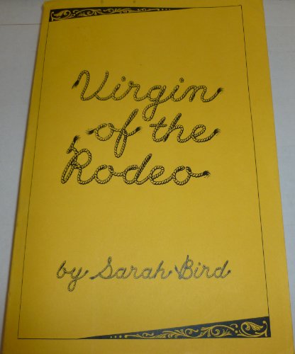 Compare Textbook Prices for Virgin of the Rodeo First Edition Edition ISBN 9780385411240 by Bird, Sarah