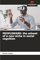Peopleware: the advent of a new niche in social cognition 6208903661 Book Cover