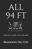ALL 94 FT: Basketball is simple, people are hard 1521194076 Book Cover