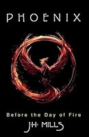 Phoenix - Before the Day of Fire B0G5668SZH Book Cover