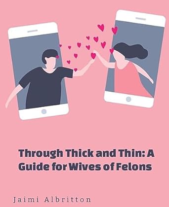 Through Thick and Thin: A Guide for Wives of Felons eBook : Albritton