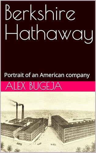 Berkshire Hathaway: Portrait of an American company (Company Portraits)