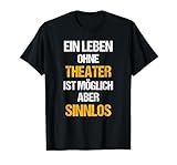 Theater Theaterschauspieler Tshirt Lustiger Spruch T-Shirt, Herren, Schwarz, 5XL