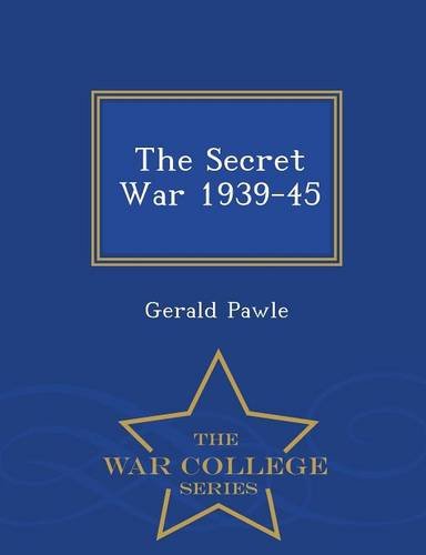 The Secret War 1939-45 - War College Series 1298032415 Book Cover