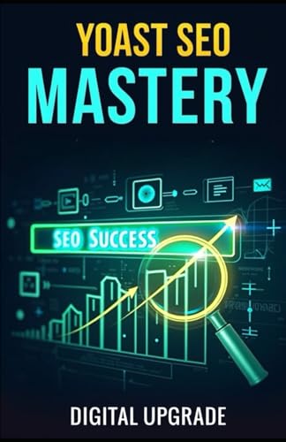 Yoast SEO A Beginner’s Guide to Optimizing Content for Search Eng...