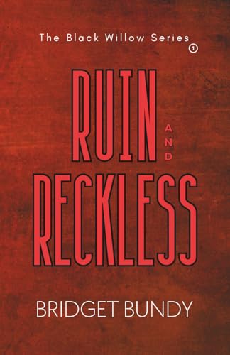 Ruin and Reckless (The Black Willow Series)
