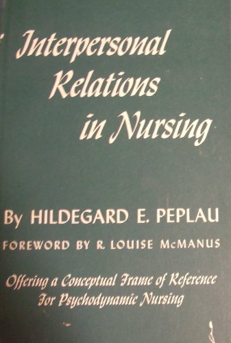 Interpersonal relations in nursing, a conceptua... B007T3ODPO Book Cover