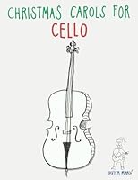 Christmas Carols for Cello: Easy Songs in First Position! 1481004263 Book Cover