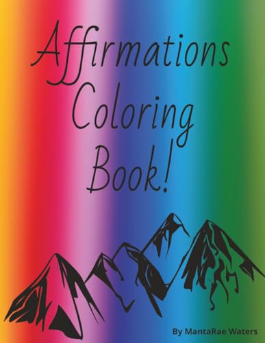 Affirmations Coloring Book!: Affirmations Coloring Book! | Motivational Quotes | Mental Health | Inspirational quotes to encoura