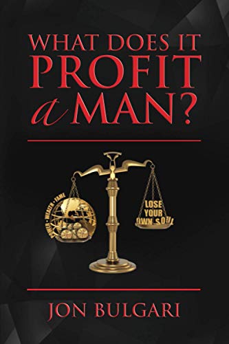 What Does It Profit A Man?