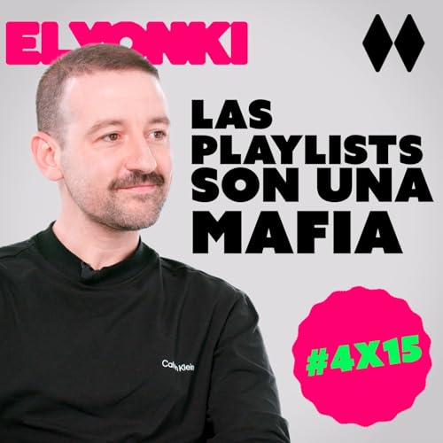 #4x15 | Erik Urano: "Las playlists son una mafia"