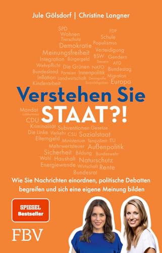 Verstehen Sie Staat?!: Wie Sie Nachrichten einordnen, politische Debatten begreifen und sich eine eigene Meinung bilden | SPIEGEL-Bestseller zu Wirtschaft, Klima, Rente, Migration