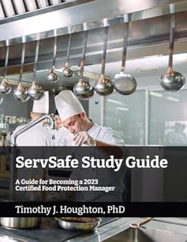 ServSafe Study Guide: A Guide for Becoming a 2023 Certified Food Protection Manager