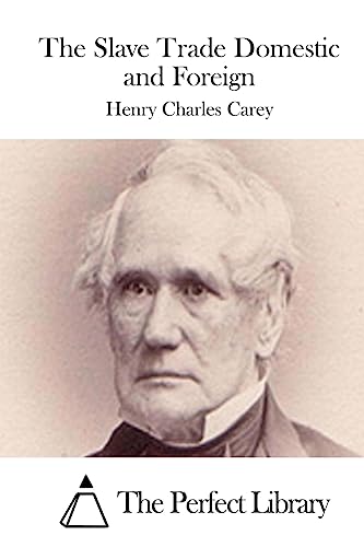 The Slave Trade Domestic and Foreign (Perfect Library)