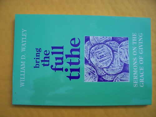 Bring the Full Tithe: Sermons on the Grace of Giving