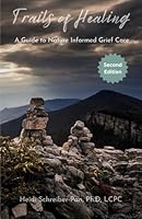 Tails of Healing: A Guide to Nature Informed Grief Care 1962949109 Book Cover