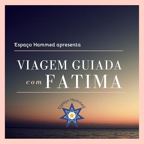 ESPA&Ccedil;O HAMMED: VIAGEM GUIADA COM FATIMA SALDANHA: #24