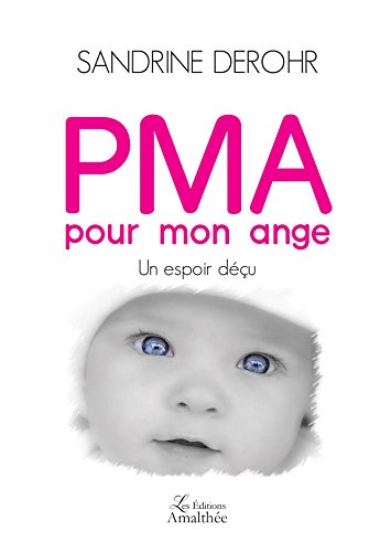PMA POUR MON ANGE: Un espoir déçu