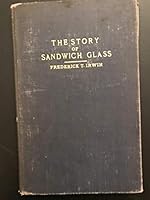 THE STORY OF SANDWICH GLASS B000ID1G02 Book Cover