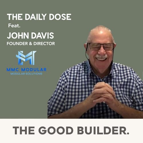 The Daily Dose #262 | ModFloor, Modular Construction and the Chassis Changing Australian Building with John Davis