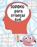  SUDOKU para crianças 6x6: 200 puzzles de Sudoku para crianças e principiantes inteligentes, com soluções; (Sudoku fácil para crianças)
