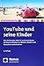 Produktbild YouTube und seine Kinder: Wie Onlinevideo, Web TV und Social Media die Kommunikation von Marken, Medien und Menschen revolutionieren