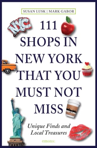 111 Shops in New York That You Must Not Miss: Unique Finds and Local Treasures