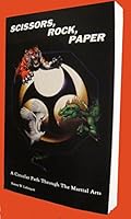 Scissors, Rock, Paper: A Circular Path Through The Martial Arts 0930559053 Book Cover