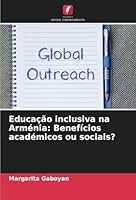 Educação inclusiva na Arménia: Benefícios académicos ou sociais? 6208676266 Book Cover