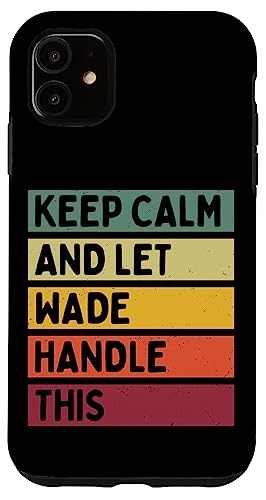 Keep Calm And Let Wade Handle ���̖ʔ������g���Ȉ��p �X�}�z�P�[�X iPhone 11 �p