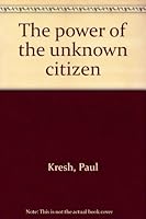 The power of the unknown citizen B0006BYN6K Book Cover