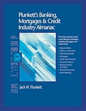 Plunkett's Banking, Mortgages & Credit Industry Almanac 2008: Banking, Mortgages and Credit Industry Market Research, Statistics, Trends & Leading ... Mortgages and Credit Industry Almanac)
