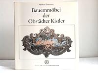 Bauernmöbel der Obstädter Kistler 3799160914 Book Cover