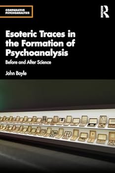 Paperback Esoteric Traces in the Formation of Psychoanalysis: Before and After Science Book