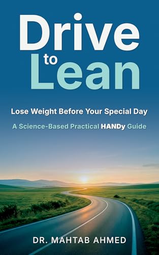 Drive to Lean - Lose Weight Before Your Special Day: A Science-Based Practical HANDy Guide