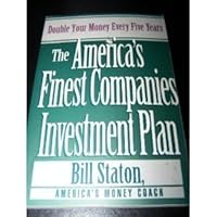 The America's Finest Companies Investment Plan: Double Your Money Every 5 Years 0786880473 Book Cover