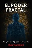 fractal  El Poder Fractal: De la legitimación al reflejo, el poder en todas sus dimensiones (Así Funciona el Mundo nº 7)