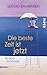 Produktbild Die beste Zeit ist jetzt: Ein Buch für Träumer | Mutmachender Roman über das Älterwerden