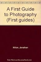 A First Guide to Photography (First Guides) 0199100608 Book Cover