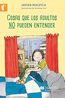 Cosas que los adultos no pueden entender/ Things adults can not understand 9702006708 Book Cover