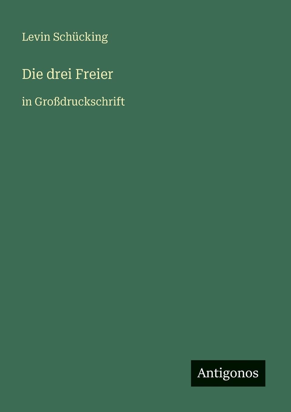 Die drei Freier: in Großdruckschrift