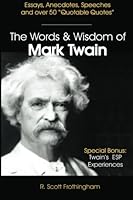 The Words and Wisdom of Mark Twain 1482041332 Book Cover