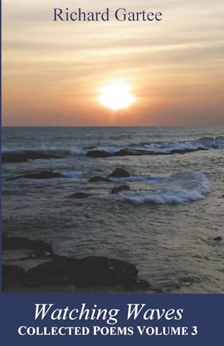 Watching Waves: Collected Poems Volume 3