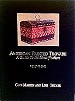 American Painted Tinware: A Guide To Its Identification,  Vol. 1 B0013OTZGW Book Cover