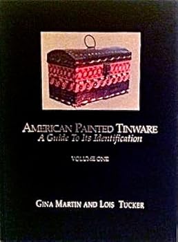 Hardcover American Painted Tinware: A Guide To Its Identification, Vol. 1 Book