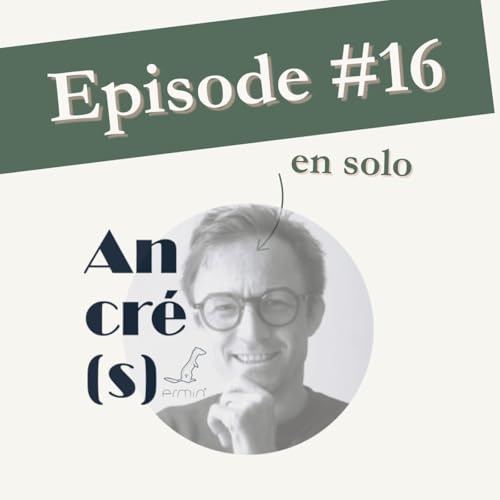 Episode #16/ en solo - La cr&eacute;ativit&eacute;...ce muscle oubli&eacute;...