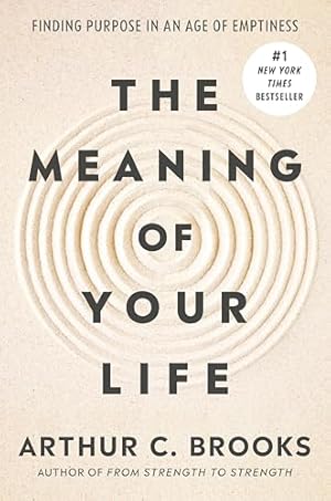 Book cover The Meaning of Your Life: Finding Purpose in an Age of Emptiness