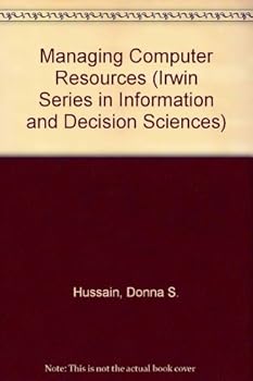 Hardcover Managing Computer Resources (Irwin Series in Information and Decision Sciences) Book