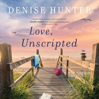 Love, Unscripted - Denise Hunter